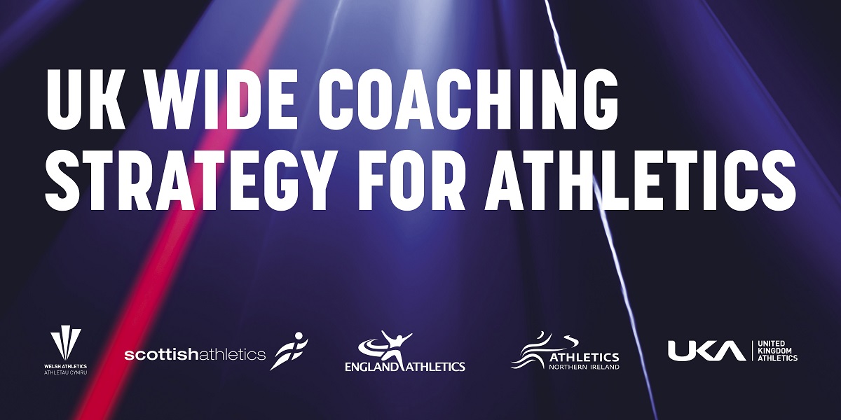 UK ATHLETICS AND HOME COUNTRY ATHLETICS FEDERATIONS LAUNCH UK-WIDE COACHING STRATEGY